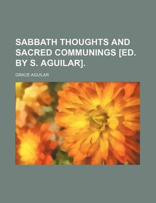 Book cover for Sabbath Thoughts and Sacred Communings [Ed. by S. Aguilar].