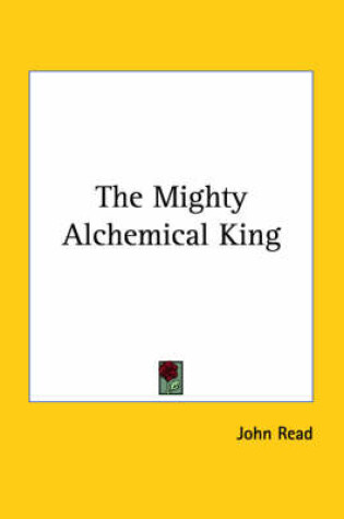 Cover of The Mighty Alchemical King