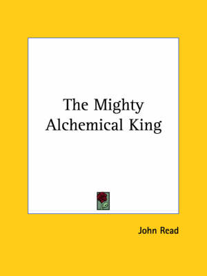 Book cover for The Mighty Alchemical King