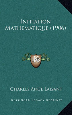 Book cover for Initiation Mathematique (1906)