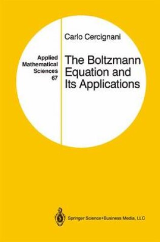 Cover of The Boltzmann Equation and Its Applications