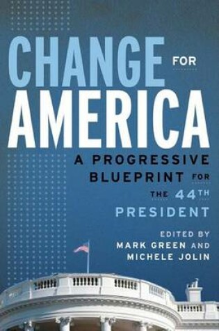 Cover of Change for America a Progressive Blueprint for The: A Progressive Blueprint for the 44th President