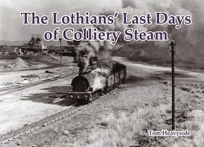 Book cover for The Lothians' Last Days of Colliery Steam