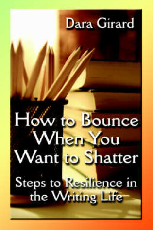 Cover of How to Bounce When You Want to Shatter