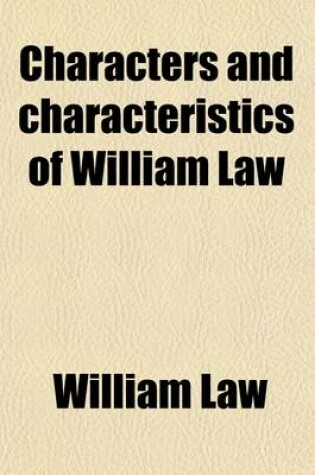 Cover of Characters and Characteristics of William Law; Nonjuror and Mystic