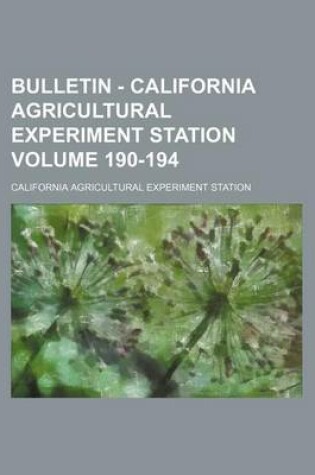 Cover of Bulletin - California Agricultural Experiment Station Volume 190-194