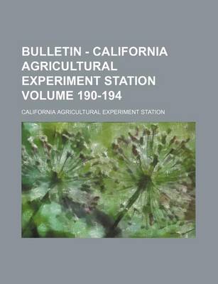 Book cover for Bulletin - California Agricultural Experiment Station Volume 190-194