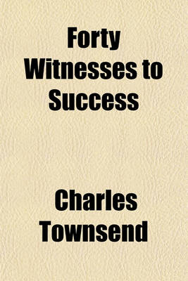 Book cover for Forty Witnesses to Success