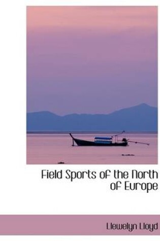 Cover of Field Sports of the North of Europe