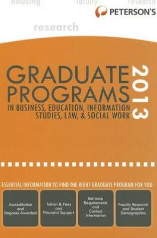 Cover of Graduate Programs in Business, Education, Information Studies, Law & Social Work 2013