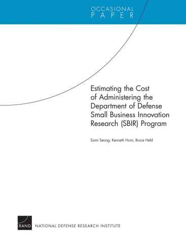 Book cover for Estimating the Cost of Administering the Department of Defense Small Business Innovation Research (SBIR) Program