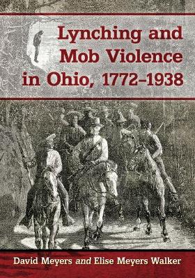 Book cover for Lynching and Mob Violence in Ohio, 1772-1938