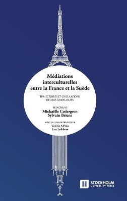 Cover of Mediations interculturelles entre la France et la Suede. Trajectoires et circulations de 1945 a nos jours.