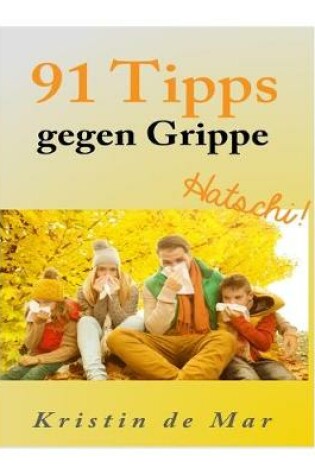 Cover of 91 Tipps gegen Grippe