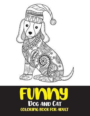 Book cover for Funny dog and cat coloring book for adult