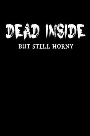 Cover of Dead Inside but Still Horny