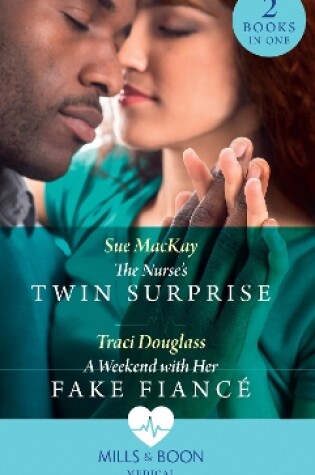 Cover of The Nurse's Twin Surprise / A Weekend With Her Fake Fiancé