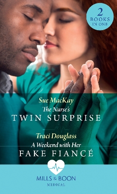 Book cover for The Nurse's Twin Surprise / A Weekend With Her Fake Fiancé