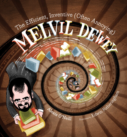 Book cover for The Efficient, Inventive (Often Annoying) Melvil Dewey