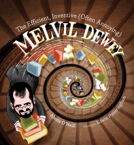 Cover of The Efficient, Inventive (Often Annoying) Melvil Dewey