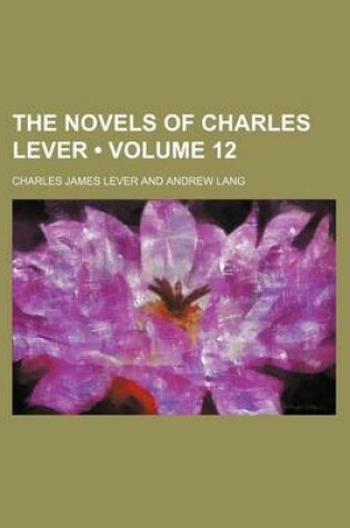 Cover of The Novels of Charles Lever (Volume 12)