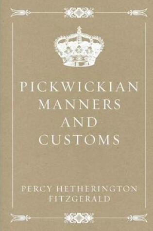 Cover of Pickwickian Manners and Customs