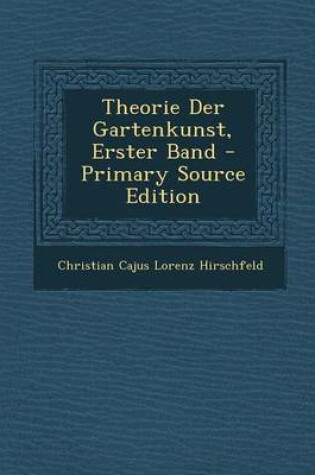 Cover of Theorie Der Gartenkunst, Erster Band - Primary Source Edition