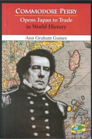 Cover of Commodore Perry Opens Japan to Trade in World History