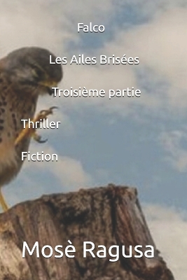 Book cover for Falco - Les Ailes Brisées - Troisième partie