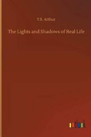 Cover of The Lights and Shadows of Real Life