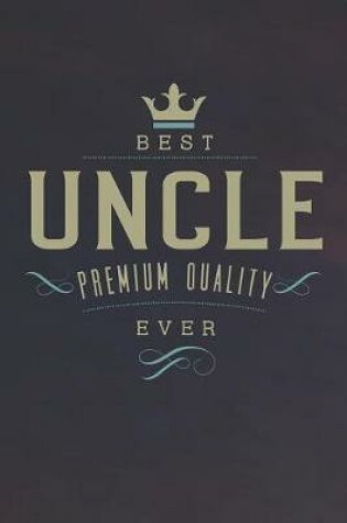 Cover of Best Uncle Premium Quality Ever