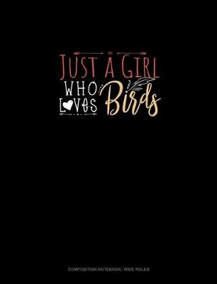 Book cover for Just A Girl Who Loves Birds