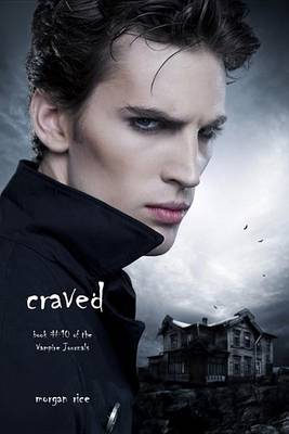 Book cover for Craved (Book #10 in the Vampire Journals)