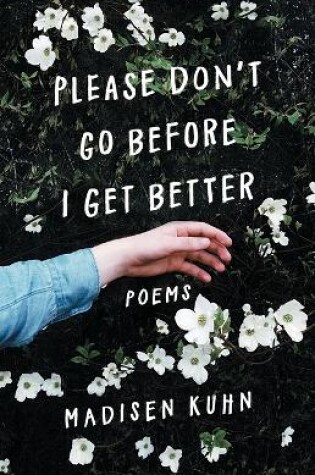 Cover of Please Don't Go Before I Get Better