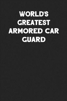 Book cover for World's Greatest Armored Car Guard