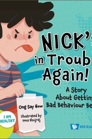 Cover of Nick's In Trouble Again!: A Story About Getting Bad Behaviour Better