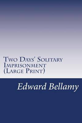 Book cover for Two Days' Solitary Imprisonment (Large Print)