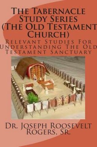 Cover of The Tabernacle Study Series (The Old Testament Church)