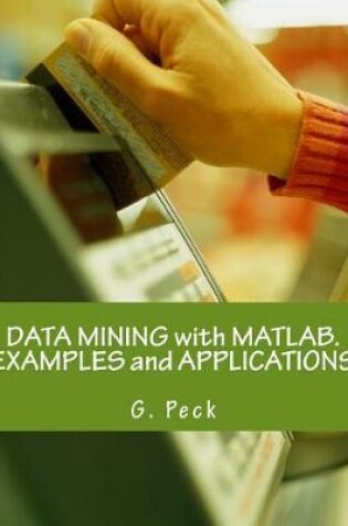 Cover of Data Mining with Matlab. Examples and Applications