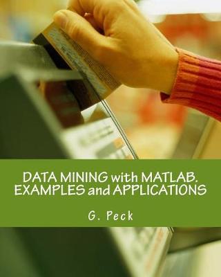 Book cover for Data Mining with Matlab. Examples and Applications