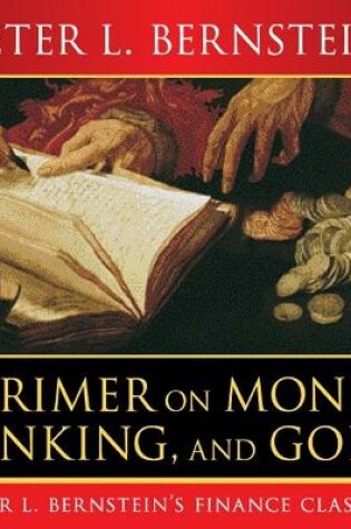 Cover of A Primer on Money, Banking, and Gold