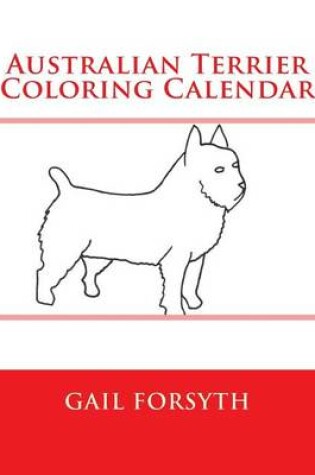 Cover of Australian Terrier Coloring Calendar