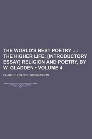 Cover of The World's Best Poetry (Volume 4); The Higher Life [Introductory Essay] Religion and Poetry, by W. Gladden