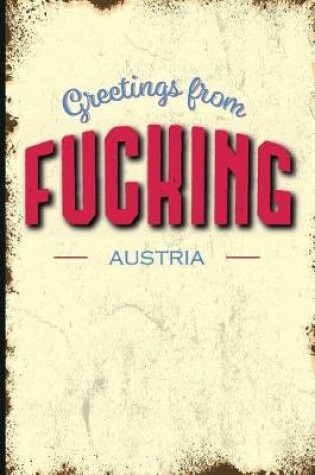 Cover of Unique Bucket List Ideas Greetings from Fucking, Austria
