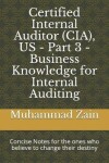 Book cover for Certified Internal Auditor (CIA), US - Part 3 - Business Knowledge for Internal Auditing