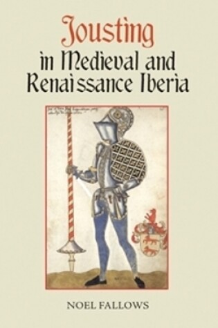 Cover of Jousting in Medieval and Renaissance Iberia