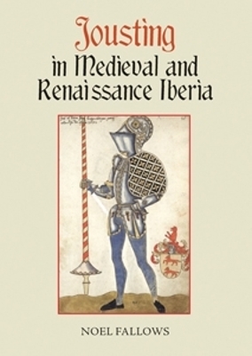 Book cover for Jousting in Medieval and Renaissance Iberia