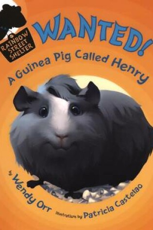 Cover of Wanted! a Guinea Pig Named Henry