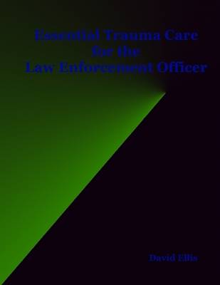 Book cover for Essential Trauma Care for the Law Enforcement Officer