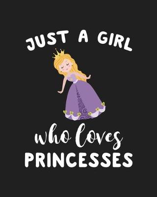 Book cover for Just A Girl Who Loves Princesses